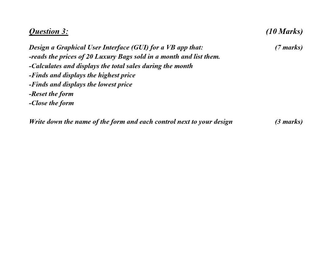 Question 3 10 Marks 7 Marks Design A Graphical User Interface Gui For A Vb App That Reads The Prices Of 20 Luxu 1