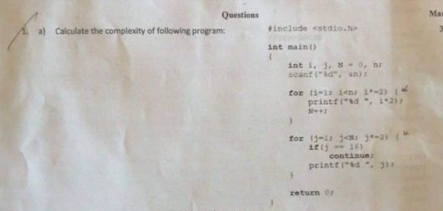 Ma Questions A Calculate The Complexity Of Following Program Include Stdio H Int Main Int I N 0 Scanf Id N F 1
