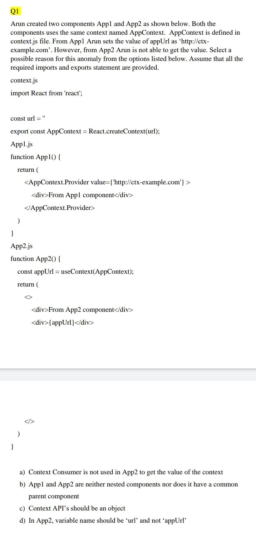 Q1 Arun Created Two Components Appl And App2 As Shown Below Both The Components Uses The Same Context Named Appcontext 1