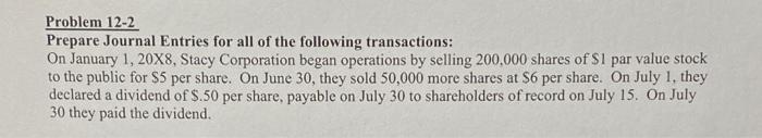 Problem 12 2 Prepare Journal Entries For All Of The Following Transactions On January 1 20x8 Stacy Corporation Began 1