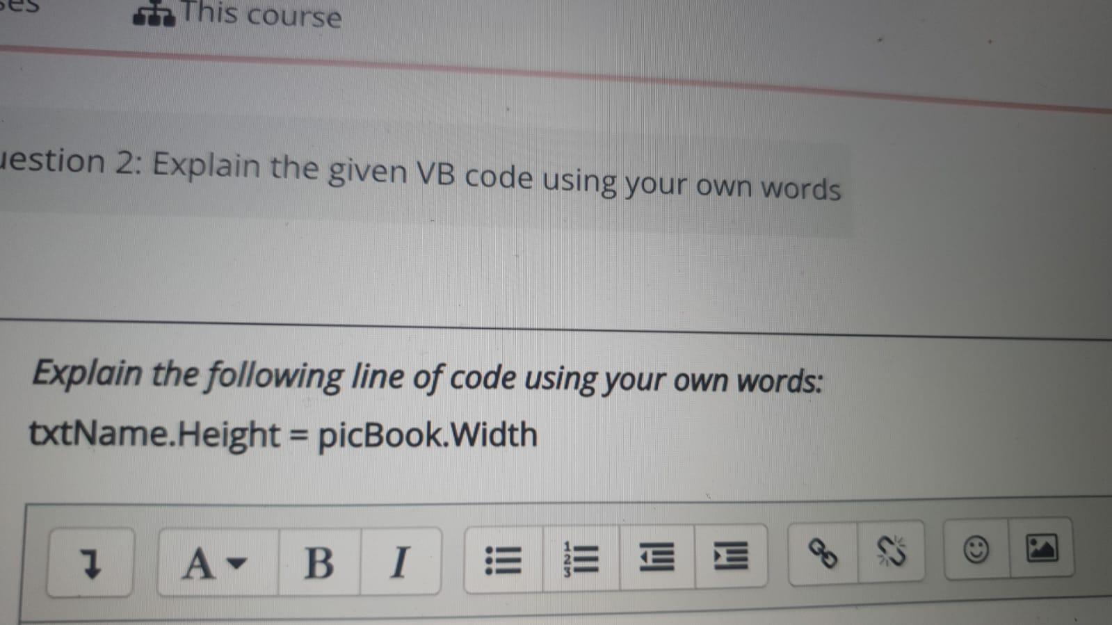 This Course Uestion 2 Explain The Given Vb Code Using Your Own Words Explain The Following Line Of Code Using Your Own 1