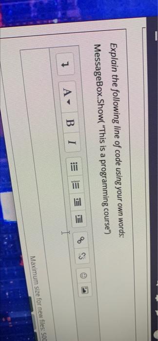 Explain The Following Line Of Code Using Your Own Words Messagebox Show This Is A Programming Course 1 Jji I Iii B A 1