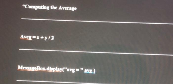 Find And Correct The Errors In The Following Code Segment That Computes And Displays The Average Dem X Y Avg Integer 2