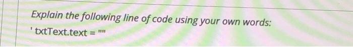 Explain The Following Line Of Code Using Your Own Words Txtname Height Picbook Width Explain The Following Line Of 2