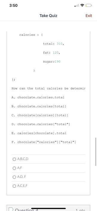 3 50 Take Quiz Exit D Question 3 1 Pts Given The Object Declaration Const Chocolate Shell Dark Chocolate Filling 2
