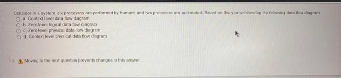Consider In A System Six Processes Are Performed By Humans And Two Processes Are Automatod Based On This You Will Devel 1