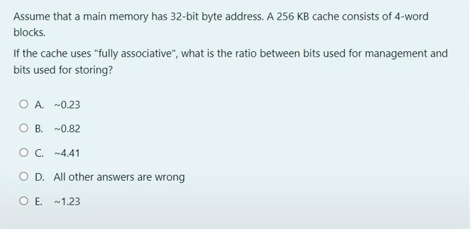 Assume That A Main Memory Has 32 Bit Byte Address A 256 Kb Cache Consists Of 4 Word Blocks If The Cache Uses Fully As 1