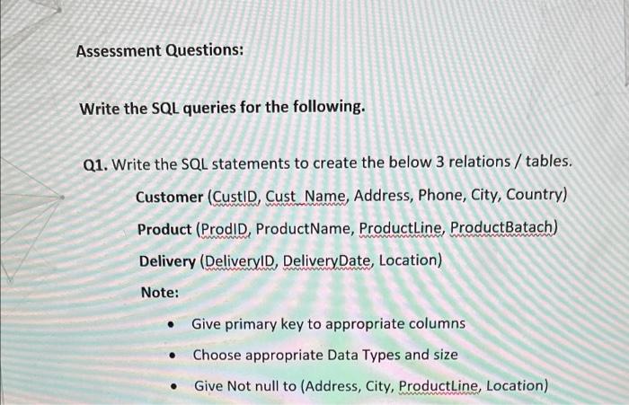 Assessment Questions Write The Sql Queries For The Following Q1 Write The Sql Statements To Create The Below 3 Relati 1