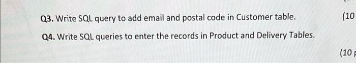10 Q3 Write Sql Query To Add Email And Postal Code In Customer Table Q4 Write Sql Queries To Enter The Records In Pr 1