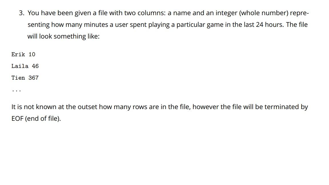 3 You Have Been Given A File With Two Columns A Name And An Integer Whole Number Repre Senting How Many Minutes A U 1