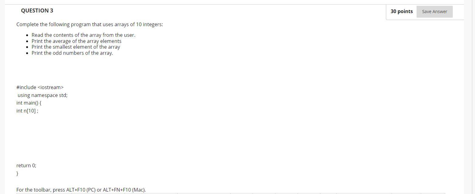 Question 3 30 Points Save Answer Complete The Following Program That Uses Arrays Of 10 Integers Read The Contents Of 1