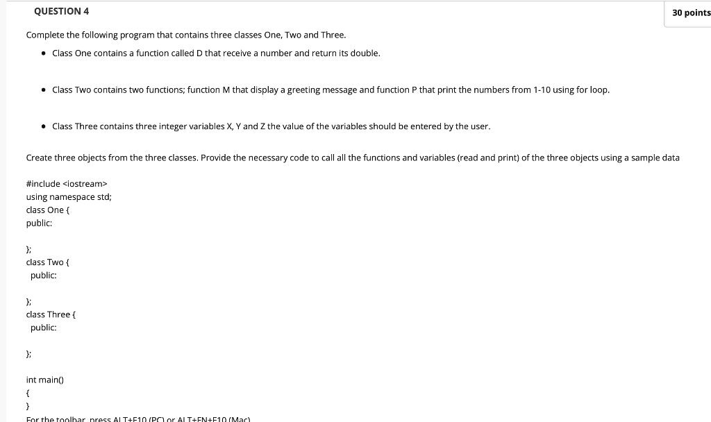 Question 4 30 Points Complete The Following Program That Contains Three Classes One Two And Three Class One Contains 1