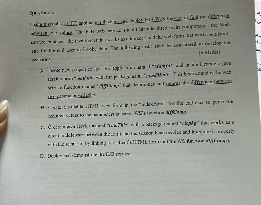 Question 3 Using A Standard J2ee Application Develop And Deploy Ejb Web Service To Find The Difference Between Two Valu 1