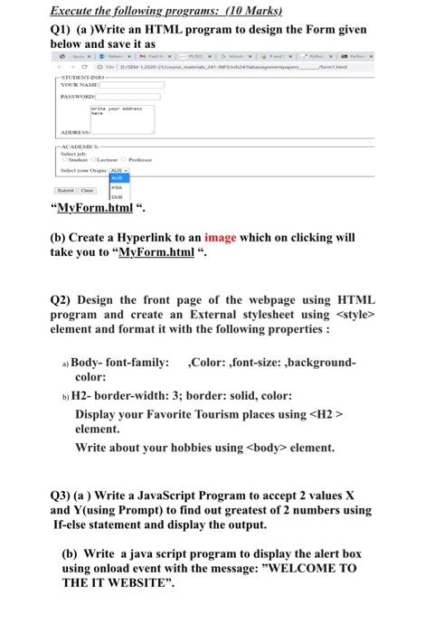 Execute The Following Programs 10 Marks Q1 A Write An Html Program To Design The Form Given Below And Save It As St 1