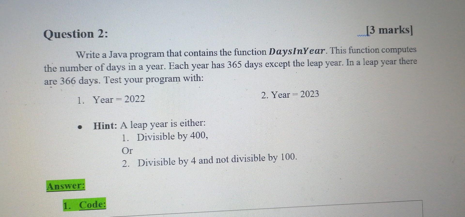 W Question 2 3 Marks Write A Java Program That Contains The Function Daysinyear This Function Computes The Number Of 1