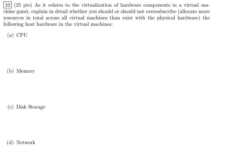 10 25 Pts As It Relates To The Virtualization Of Hardware Components In A Virtual Ma Chine Guest Explain In Detail W 1