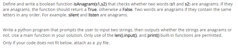 Define And Write A Boolean Function Isanagram S1 52 That Checks Whether Two Words 51 And 52 Are Anagrams If They Are 1