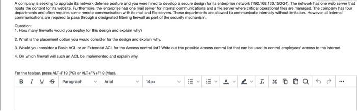 A Company Is Seeking To Upgrade Its Network Defense Posture And You Were Hired To Develop A Secure Design For Its Enterp 1