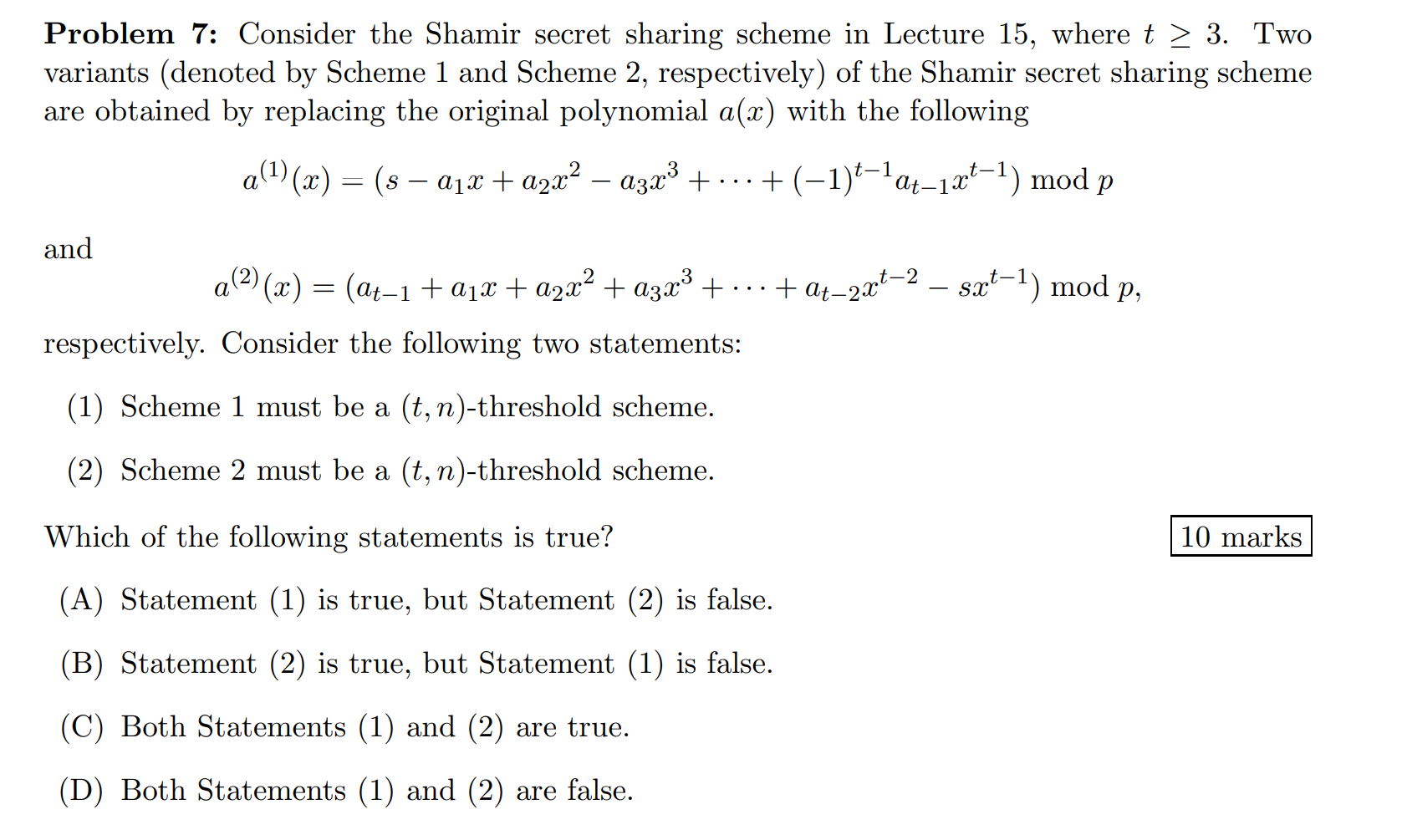 Problem 7 Consider The Shamir Secret Sharing Scheme In Lecture 15 Where T 3 Two Variants Denoted By Scheme 1 And S 1