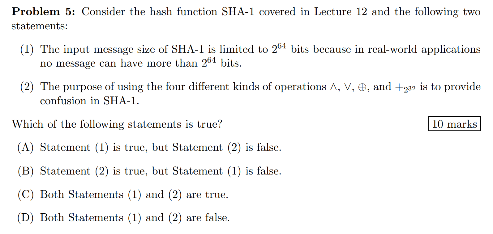 Problem 5 Consider The Hash Function Sha 1 Covered In Lecture 12 And The Following Two Statements 1 The Input Messag 1