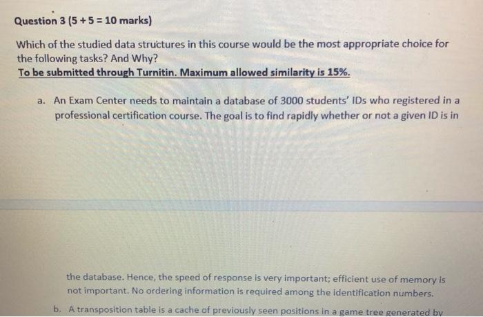 Question 3 5 5 10 Marks Which Of The Studied Data Structures In This Course Would Be The Most Appropriate Choice Fo 1