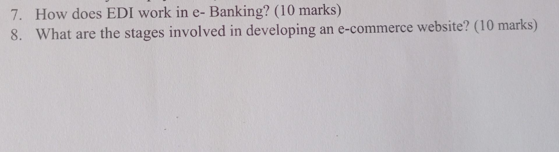 7 How Does Edi Work In E Banking 10 Marks 8 What Are The Stages Involved In Developing An E Commerce Website 10 M 1