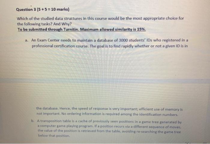Question 3 5 5 10 Marks Which Of The Studied Data Structures In This Course Would Be The Most Appropriate Choice Fo 1