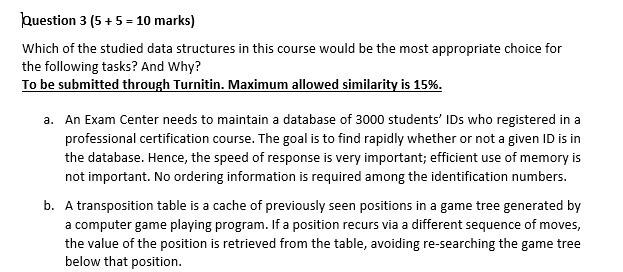 Question 3 5 5 10 Marks Which Of The Studied Data Structures In This Course Would Be The Most Appropriate Choice F 1