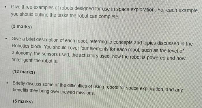 Give Three Examples Of Robots Designed For Use In Space Exploration For Each Example You Should Outline The Tasks Th 1