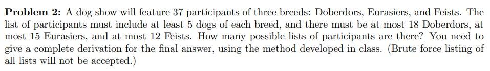 Problem 2 A Dog Show Will Feature 37 Participants Of Three Breeds Doberdors Eurasiers And Feists The List Of Partic 1