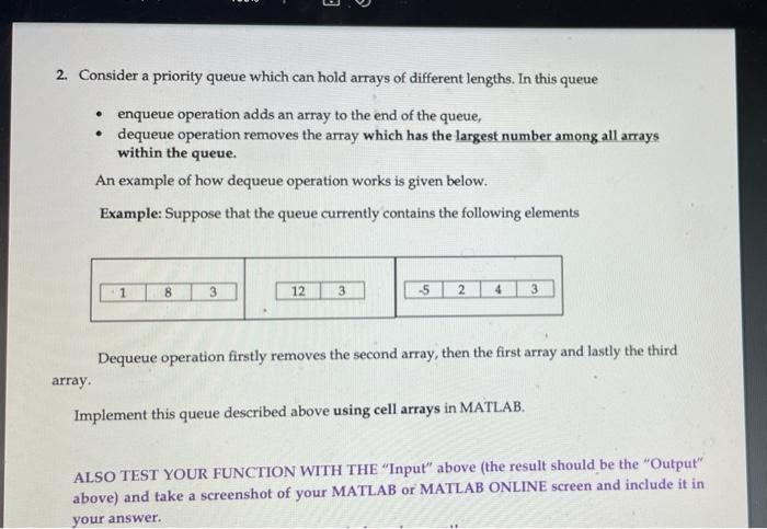 2 Consider A Priority Queue Which Can Hold Arrays Of Different Lengths In This Queue Enqueue Operation Adds An Array T 1