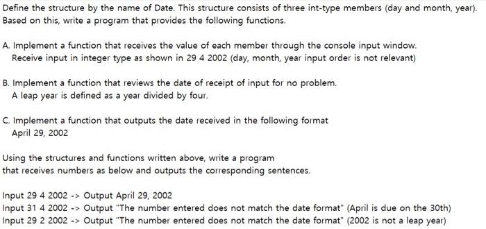 Define The Structure By The Name Of Date This Structure Consists Of Three Int Type Members Day And Month Year Based 1