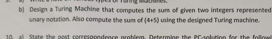 3 B Design A Turing Machine That Computes The Sum Of Given Two Integers Represented Unary Notation Also Compute The S 1