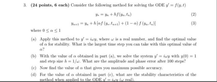 3 24 Points 6 Each Consider The Following Method For Solving The Ode Y F Y T Y Yn F Yu Ta 2 Yu 1 Y Hlaf 1