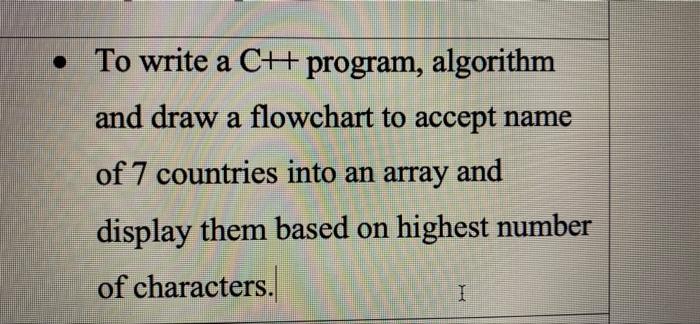 To Write A Ch Program Algorithm And Draw A Flowchart To Accept Name Of 7 Countries Into An Array And A Display Them B 1