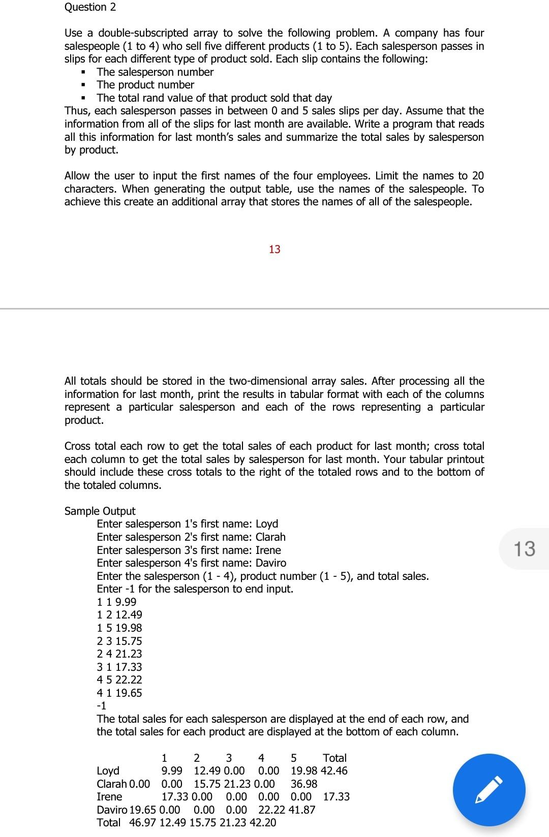 Question 2 Use A Double Subscripted Array To Solve The Following Problem A Company Has Four Salespeople 1 To 4 Who Se 1
