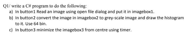 Q1 Write A C Program To Do The Following A In Button1 Read An Image Using Open File Dialog And Put It In Imagebox1 1