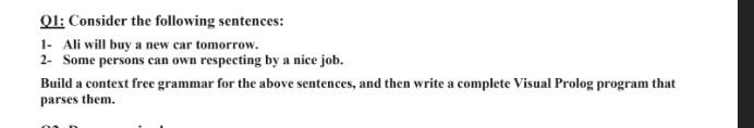Q1 Consider The Following Sentences 1 Ali Will Buy A New Car Tomorrow 2 Some Persons Can Own Respecting By A Nice J 1