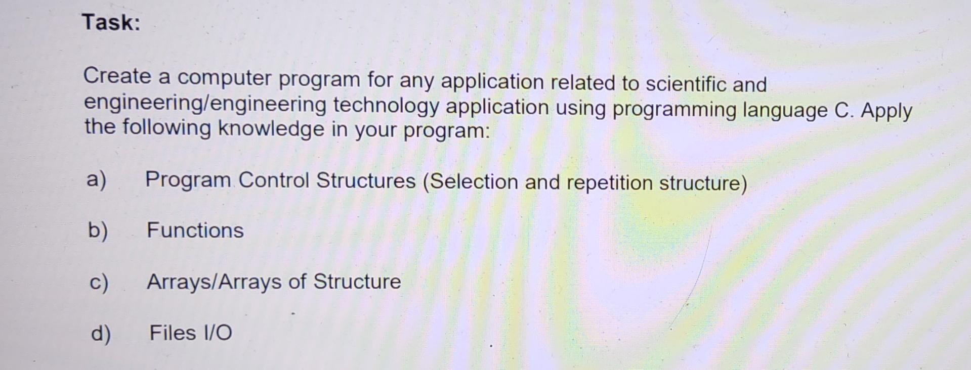Task Create A Computer Program For Any Application Related To Scientific And Engineering Engineering Technology Applica 1