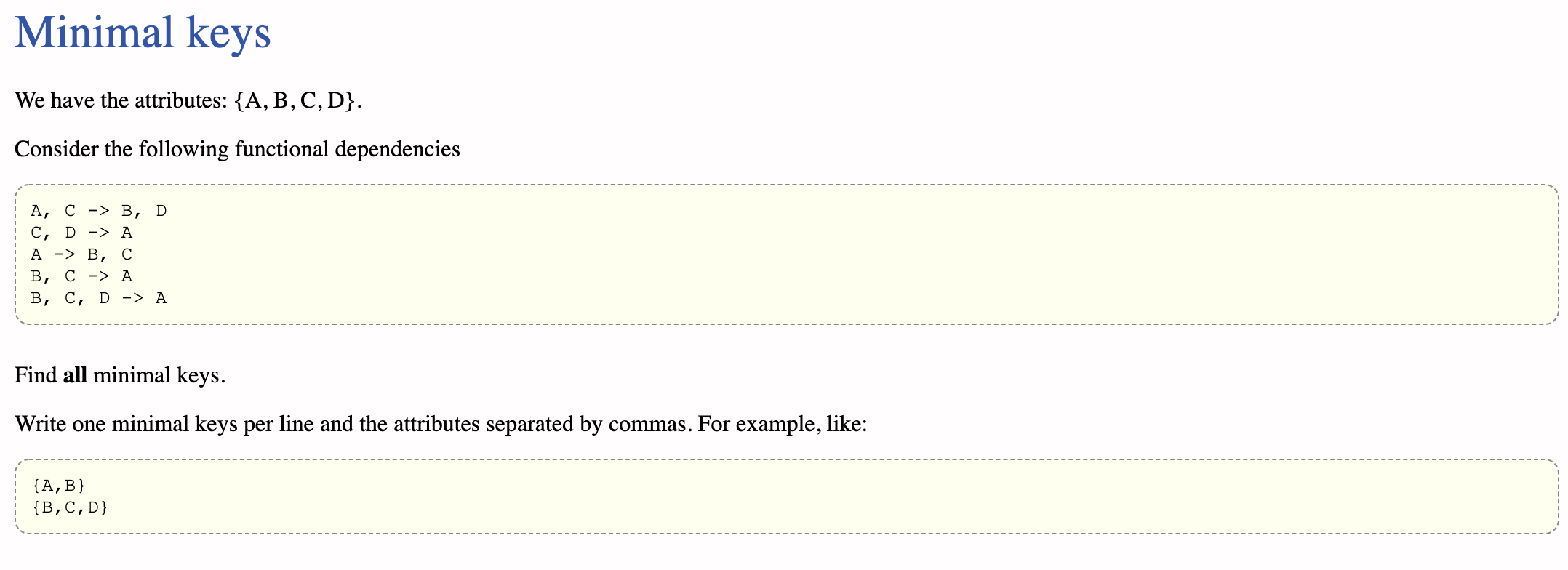 Minimal Keys We Have The Attributes A B C D Consider The Following Functional Dependencies A C B D C D A 1