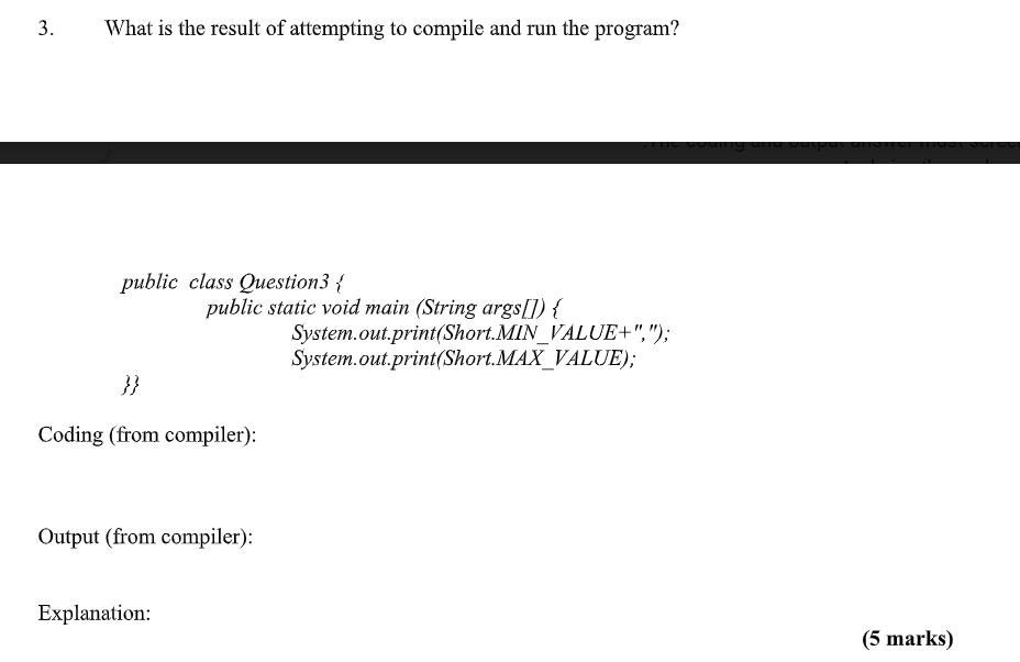 3 What Is The Result Of Attempting To Compile And Run The Program Public Class Question3 Public Static Void Main 1