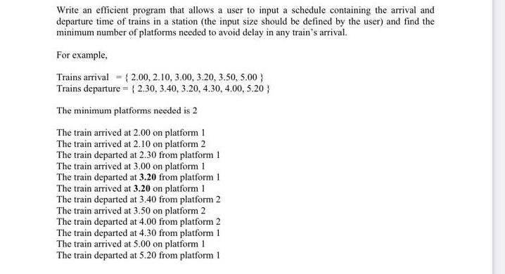 Write An Efficient Program That Allows A User To Input A Schedule Containing The Arrival And Departure Time Of Trains In 1
