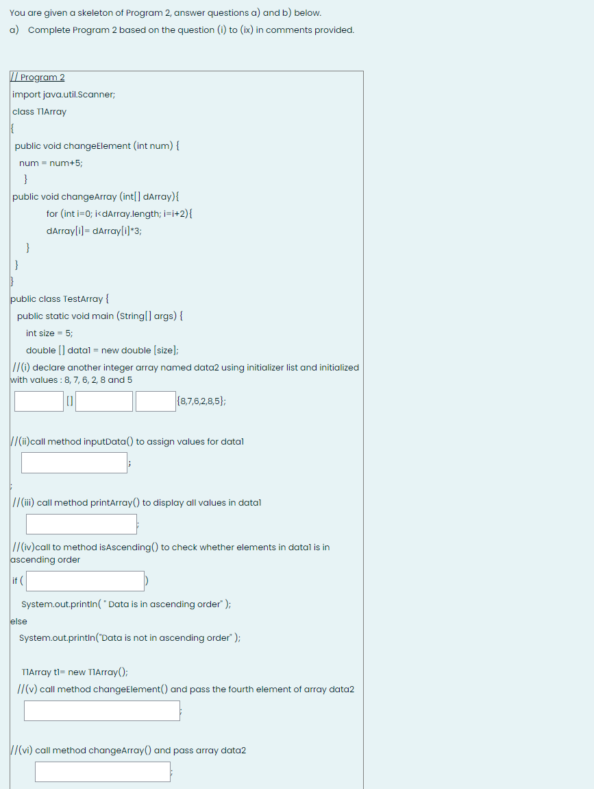 You Are Given A Skeleton Of Program 2 Answer Questions A And B Below A Complete Program 2 Based On The Question I 1