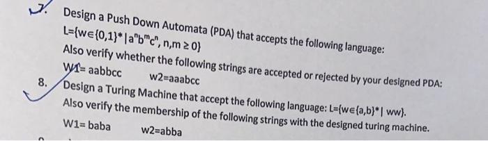 Design A Push Down Automata Pda That Accepts The Following Language L We 0 1 A B C N M 20 Also Verify Whether T 1