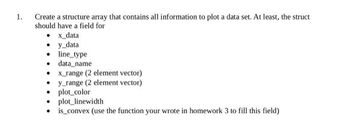 1 Create A Structure Array That Contains All Information To Plot A Data Set At Least The Struct Should Have A Field F 1