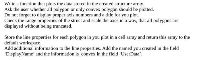 Write A Function That Plots The Data Stored In The Created Structure Array Ask The User Whether All Polygon Or Only Con 1