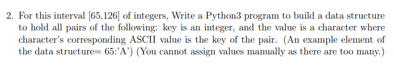 2 For This Interval 65 126 Of Integers Write A Python3 Program To Build A Data Structure To Hold All Pairs Of The Fo 1