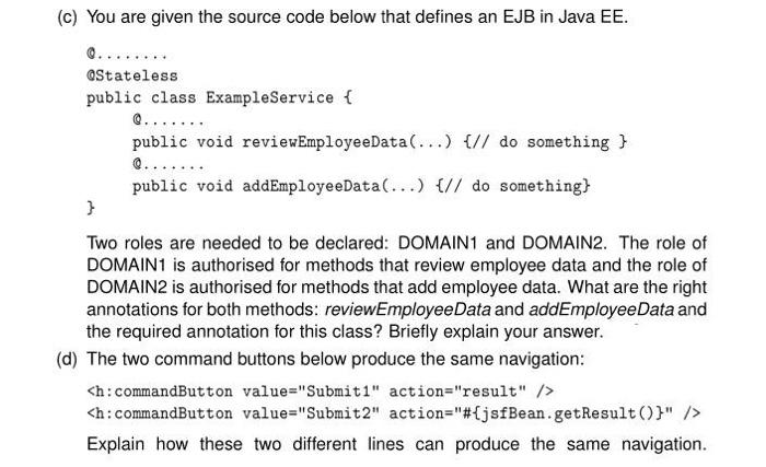 C You Are Given The Source Code Below That Defines An Ejb In Java Ee Stateless Public Class Exampleservice Public 1