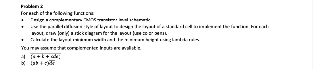 Problem 2 For Each Of The Following Functions Design A Complementary Cmos Transistor Level Schematic Use The Paral 1