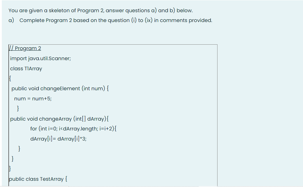 You Are Given A Skeleton Of Program 2 Answer Questions A And B Below A Complete Program 2 Based On The Question I 1